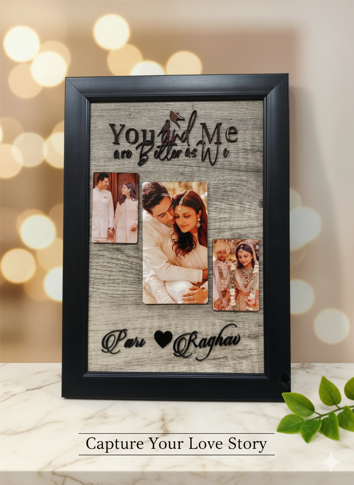 Personalized Wooden Photo Frame - You and Me are Better as We